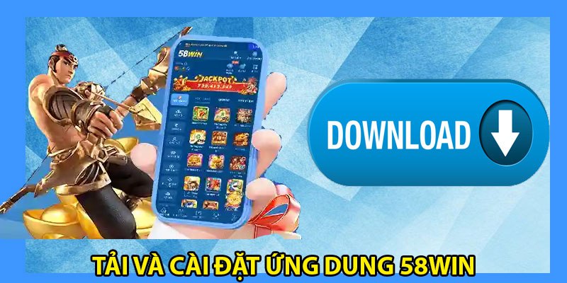 Tải app và cài đặt 58win 